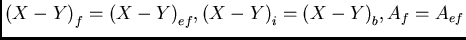 ${(X-Y)}_{f} = {(X-Y)}_{ef},
{(X-Y)}_{i} = {(X-Y)}_{b}, {A}_{f} = {A}_{ef}$