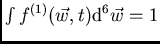 $\int f^{(1)}(\vec{w},t) {\rm d}^6\vec{w}=1$