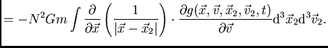 $\displaystyle = -N^2Gm \int \frac{\partial}{\partial \vec{x}} \left(\frac{1}{\v...
...\vec{x}_2,\vec{v}_2,t)}{\partial\vec{v}} {\rm d}^3\vec{x}_2 {\rm d}^3\vec{v}_2.$