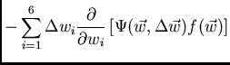 $\displaystyle -\sum_{i=1}^{6}\Delta w_i \frac{\partial}{\partial w_i}\left[\Psi(\vec{w},\Delta\vec{w})
f(\vec{w})\right]$
