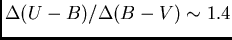 $\Delta (U-B) / \Delta (B-V) \sim 1.4$