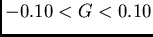 $-0.10 < G < 0.10$