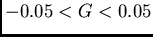 $-0.05 < G < 0.05$