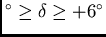 $^{\circ} \geq \delta \geq +6^{\circ}$