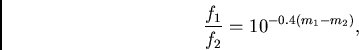 \begin{displaymath}
{f_{1}\over f_{2}} = {10^{-0.4(m_{1} - m_{2})}},
\end{displaymath}