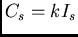 $C_{s} = k I_{s}$