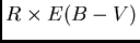 $R \times E(B-V)$