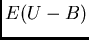 $E(U-B)$