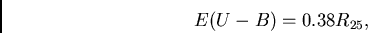 \begin{displaymath}
{E(U-B)} = {0.38 R_{25}},
\end{displaymath}