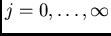 $j=0, \dots, \infty$