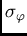 $\sigma_{\varphi}$