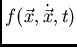 $f(\vec{x},\dot{\vec{x}},t)$