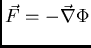 $\vec{F}=-\vec{\nabla}\Phi$