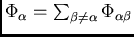 $\Phi_\alpha = \sum_{\beta \neq \alpha} \Phi_{\alpha\beta}$
