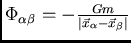 $\Phi_{\alpha\beta}=-\frac{Gm}{\vert\vec{x}_\alpha - \vec{x}_\beta\vert}$