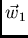 $\vec{w}_1$