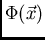 $\Phi(\vec{x})$