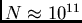 $N\approx10^{11}$