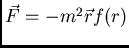 $\vec{F}=-m^2\vec{r}f(r)$