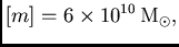 $\displaystyle {[m]}={6\times 10^{10} \,\mathrm{ M}_\odot},$