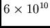 $6\times 10^{10}$