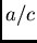 $a/c$