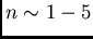$n\sim1-5$