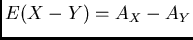 $E(X-Y) = A_X - A_Y$