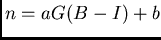 $n=aG(B-I)+b$