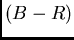 $(B-R)$